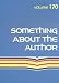 Book Something About the Author Volume 170: Facts and Pictures About Authors and Illustrators of Books for Young People (Something About the Author)