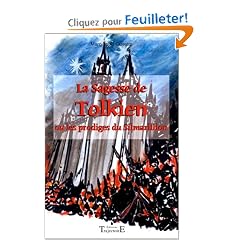 La Sagesse de Tolkien ou les prodiges du Silmarillion