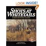 Shots at Whitetails: A Deer Hunting Classic (Deer & Deer Hunting Magazine Classics Series)