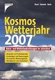 Produkt-Bild: Kosmos Wetterjahr 2007. Natur- und Wetterbeobachtungen im Jahreslauf