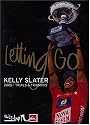 Kelly Slater Letting Go - 2005 Trials And Tribulations [DVD]