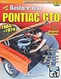 How to Restore Your Pontiac GTO, 1964-74 (Restoration) (S-A Design)