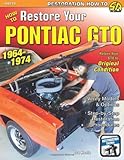 How to Restore Your Pontiac GTO, 1964-74 (Restoration) (S-A Design)
