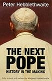 The next Pope : a behind-the-scenes look at how the successor to John Paul II will be elected and where he will lead the church