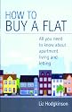 How to Buy a Flat: All You Need to Know on Apartment Living and Letting (How to)