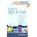 How to Buy a Flat: All You Need to Know on Apartment Living and Letting (How to)