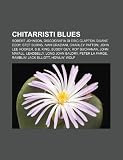 Chitarristi Blues: Robert Johnson, Discografia Di Eric Clapton, Duane Eddy, Stef Burns, Ivan Graziani, Charley Patton, John Lee Hooker