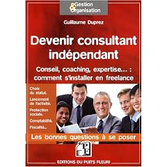 Devenir consultant ind�pendant : Conseil, coaching, expertise... : comment s'installer en freelance