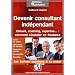 Devenir consultant ind�pendant : Conseil, coaching, expertise... : comment s'installer en freelance