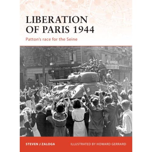 Campaign 194, Liberation of Paris 1944: Patton's Race for the Seine Campaign 194, Liberation of Paris 1944: Patton's Race for the Seine