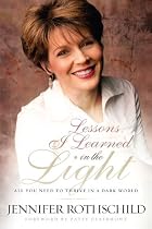 Lessons I Learned in the Light: All You Need to Thrive in a Dark World