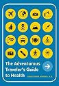 The Adventurous Traveler's Guide to Health