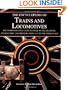The Encyclopedia of Trains and Locomotives: The Comprehensive Guide to Over 900 Steam, Diesel, and Electric Locomotives from 1825 to the Present Day