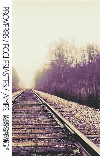 Proverbs / Ecclesiastes / James: Understanding 