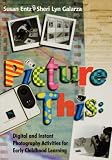 Picture This: Digital and Instant Photography Activities for Early Childhood Learning (1-Off)