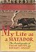 Search : My Life As A Matador: The Authobiography Of Carlos Arruza with Barnaby Conrad.