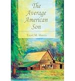 [THE AVERAGE AMERICAN SON BY (AUTHOR)HARRIS, TRENT M.]THE AVERAGE AMERICAN SON[HARDCOVER]01-19-2005