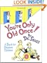 You're Only Old Once!  A Book for Obsolete Children