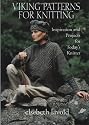 Viking Patterns for Knitting: Inspiration and Projects for Today's Knitter