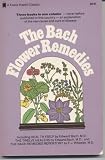 The Bach Flower Remedies (Heal Thyself, The 12 Healers, and Bach Remedies Repertory)