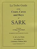 La Trobe guide to Sark : containing a detailed description of the coast, caves and bays