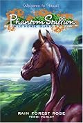 Phantom Stallion: Wild Horse Island #3: Rain Forest Rose (Phantom Stallion: Wild Horse Island)