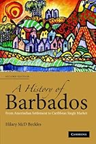 A History of Barbados: From Amerindian Settlement to Caribbean Single Market