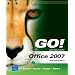 GO! with Microsoft Office 2007 Introductory