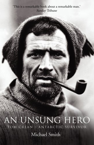 An Unsung Hero: Tom Crean - Antarctic Survivor