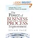 The Power of Business Process Improvement: 10 Simple Steps to Increase Effectiveness, Efficiency, and Adaptability