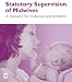 Books : Statutory Supervision of Midwives: A Resource for Midwives and mothers: A Resource for Midwives and Mothers
