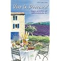 Vive la Provence!: Vegan genie�en auf s�dfranz�sische Art