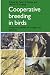 Cooperative Breeding in Birds: Long Term Studies of Ecology and Behaviour