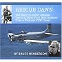 Rescue Dawn: The Story of Dieter Dengler, the U.S. Navy Pilot Who Escaped from a Vietnam POW Camp