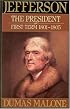 Jefferson the President: First Term 1801-1805 - Volume IV (Jefferson and His Time, Vol 4)