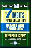 The 7 Habits Family Collection: Leadership Where It Matters Most (Your Coach in a Box)