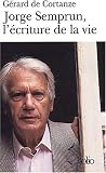Jorge Semprun, l écriture de la vie