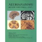 Neuroanatomy : Review for USMLE, Step 1 (Neuroanatomy ( REV for USMLE)) by Thomas A. Brown and Ronald C. Bohn