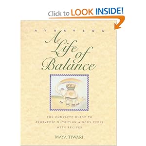 Click here to buy Ayurveda: A Life of Balance: The Complete Guide to Ayurvedic Nutrition and Body... by Maya Tiwari.