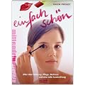 Einfach sch�n!: Alles �ber Make-up, Pflege, Wellness und eine tolle Ausstrahlung