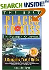 The Best Places to Kiss in Northern California: A Romantic Travel Guide (Best Places to Kiss in Northern California)