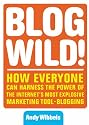 Blogwild!: How Everyone Can Go Blogging