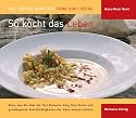 So kocht das Leben: Das grosse Buch der Feng Shui K&uuml;che