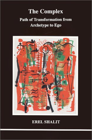 The Complex: Path of Transformation from Archetype to Ego (Studies in Jungian Psychology)
