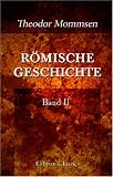 Produkt-Bild: R&ouml;mische Geschichte: Band II. Von der Schlacht von Pydna bis auf Sullas Tod