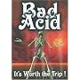 Bad Acid
