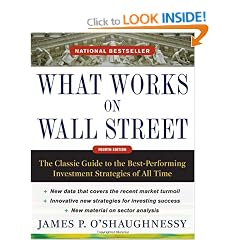 What Works on Wall Street, Fourth Edition: The Classic Guide to the Best-Performing Investment Strategies of All Time