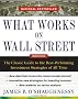 What Works on Wall Street, Fourth Edition: The Classic Guide to the Best-Performing Investment Strategies of All Time