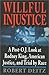 Willful Injustice: A Post-O.J. Look at Rodney King, American Justice, and Trial by Race