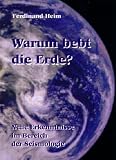Warum bebt die Erde?: Neue Erkenntnisse im Bereich der Seismologie - Ferdinand Heim